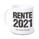 Tasse "Rente 2021 - Ich habe fertig!" - Objectzz