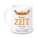 Tasse "Im Ruhestand - keine Zeit - voll im Stress" - Objectzz