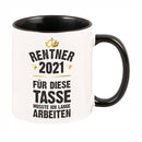 Tasse "Rentner / Rentnerin 2021 - für diese Tasse musste ich lange arbeiten!" - Objectzz