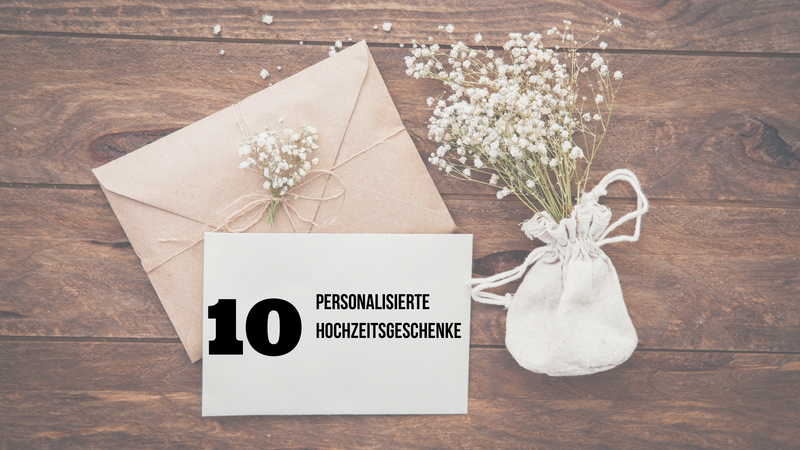 10 personalisierte Hochzeitsgeschenke