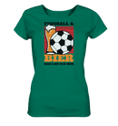 Fußball und Bier - Ladies Organic Shirt - Objectzz