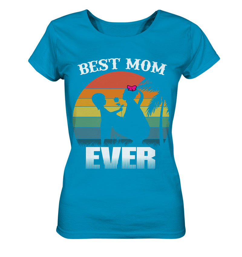 best Mom ever - Ladies Organic Shirt, 100 % Bio-Baumwolle - Objectzz