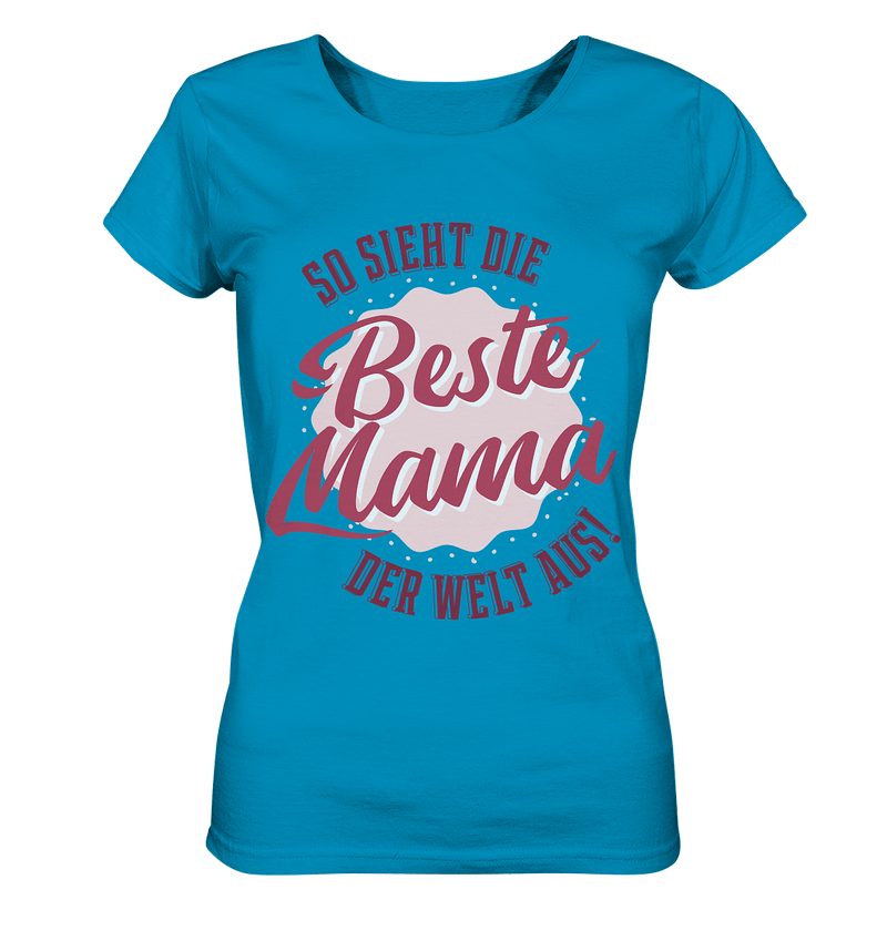 So sieht die beste Mama - Ladies Organic Shirt, 100 % Bio-Baumwolle - Objectzz