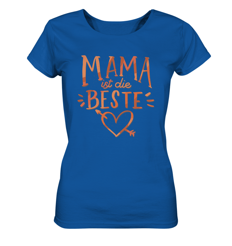 Mama ist die Beste - Ladies Organic Shirt, 100 % Bio-Baumwolle - Objectzz