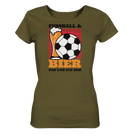 Fußball und Bier - Ladies Organic Shirt - Objectzz