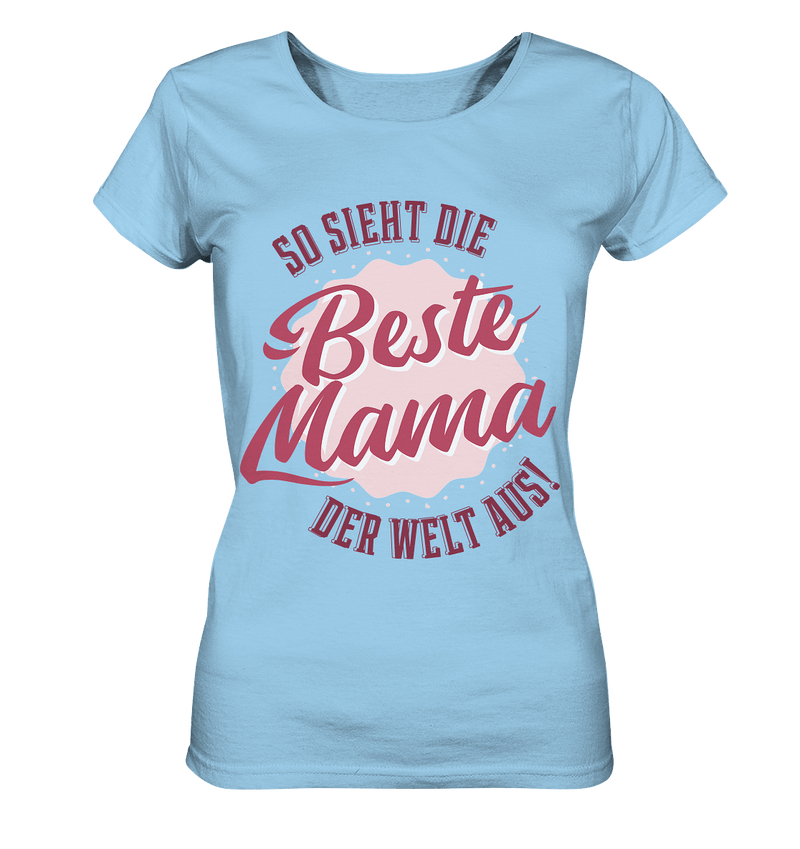 So sieht die beste Mama - Ladies Organic Shirt, 100 % Bio-Baumwolle - Objectzz