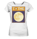 to the Moon - Ladies Organic Shirt - Objectzz