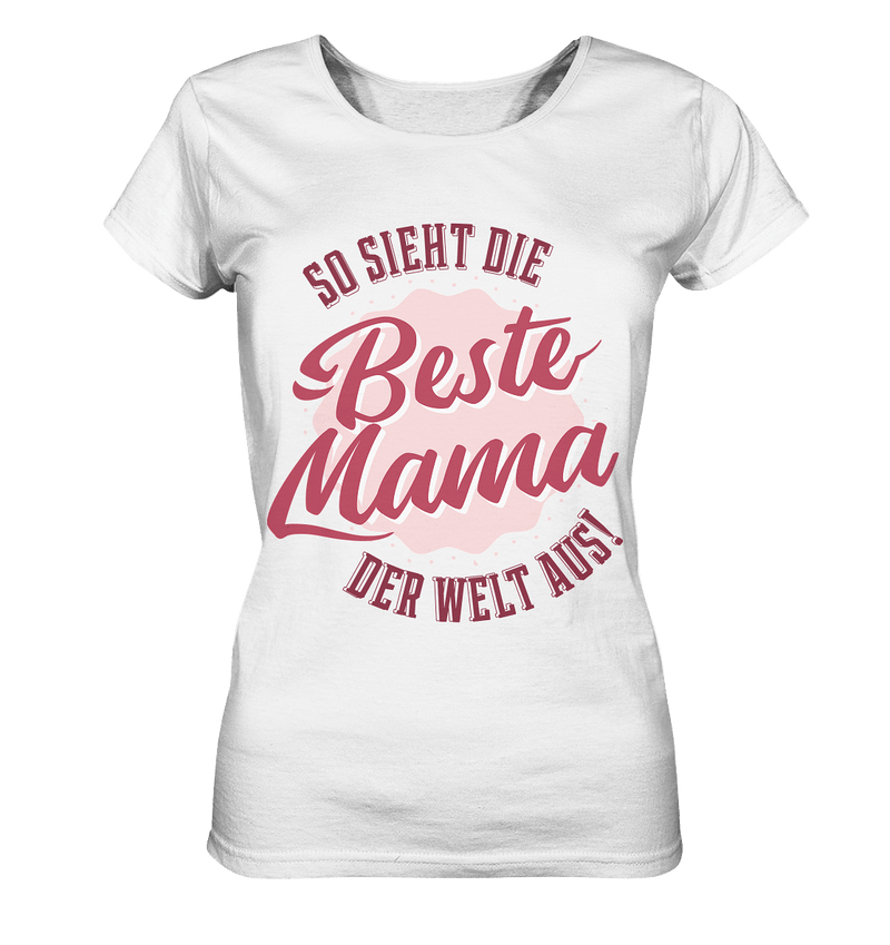 So sieht die beste Mama - Ladies Organic Shirt, 100 % Bio-Baumwolle - Objectzz