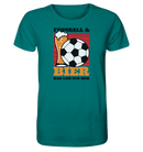 Fußball und Bier - Organic Shirt - Objectzz