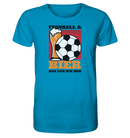 Fußball und Bier - Organic Shirt - Objectzz