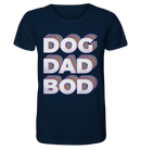 Dog Dad Bod - Organic Shirt, 100 % Bio-Baumwolle - Objectzz