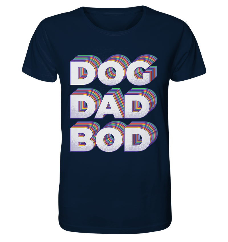 Dog Dad Bod - Organic Shirt, 100 % Bio-Baumwolle - Objectzz