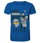 Grillen bei jedem Wetter - Organic Shirt, 100 % Bio-Baumwolle - Objectzz