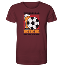 Fußball und Bier - Organic Shirt - Objectzz