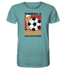 Fußball und Bier - Organic Shirt - Objectzz