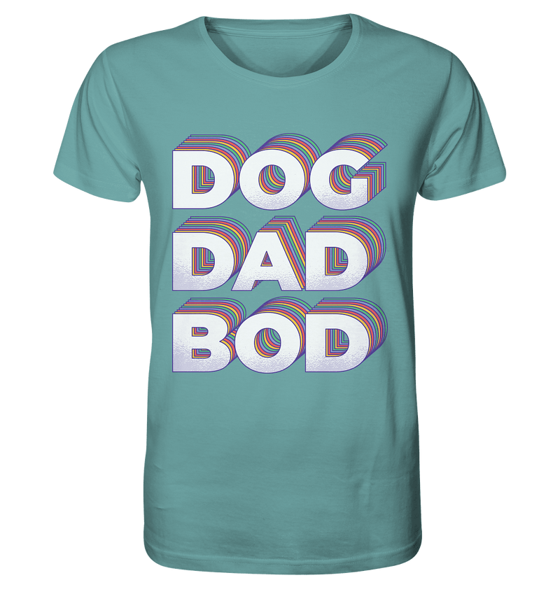 Dog Dad Bod - Organic Shirt, 100 % Bio-Baumwolle - Objectzz