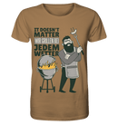 Grillen bei jedem Wetter - Organic Shirt, 100 % Bio-Baumwolle - Objectzz