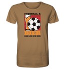 Fußball und Bier - Organic Shirt - Objectzz