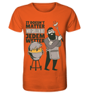 Grillen bei jedem Wetter - Organic Shirt, 100 % Bio-Baumwolle - Objectzz