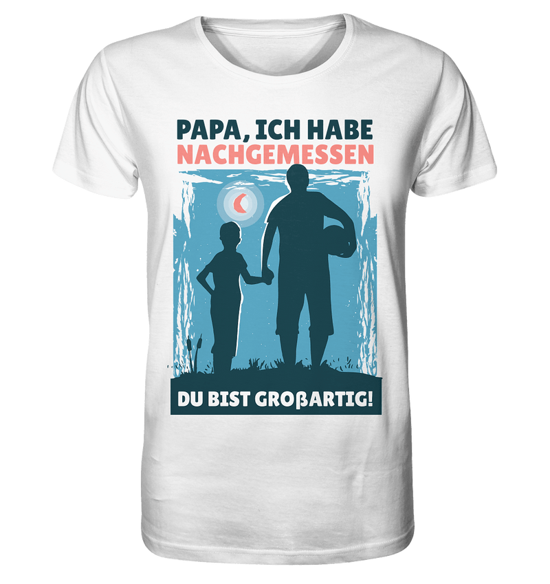 Papa du bist G. - Organic Shirt, 100 % Bio-Baumwolle - Objectzz