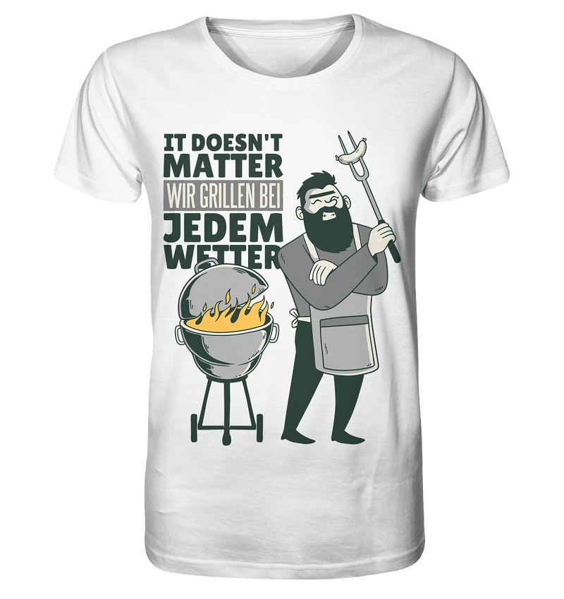 Grillen bei jedem Wetter - Organic Shirt, 100 % Bio-Baumwolle - Objectzz