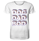 Dog Dad Bod - Organic Shirt, 100 % Bio-Baumwolle - Objectzz