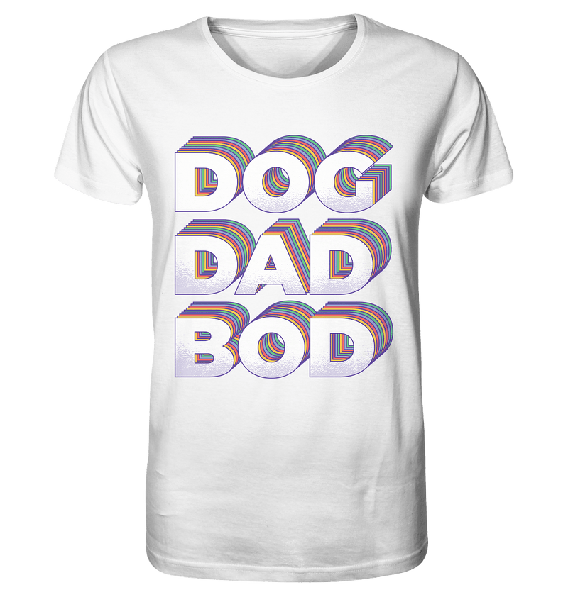 Dog Dad Bod - Organic Shirt, 100 % Bio-Baumwolle - Objectzz