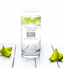 Gin-Glas: I love you more than Gin