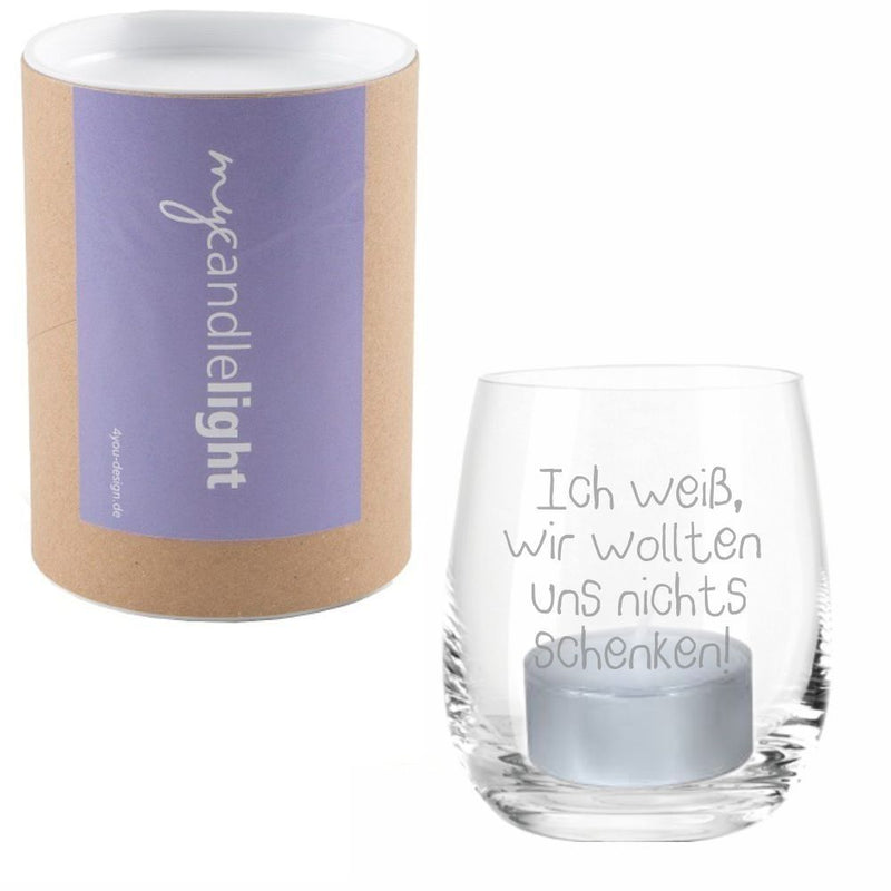 Windlicht "Ich weiß, wir wollten uns nichts schenken!"