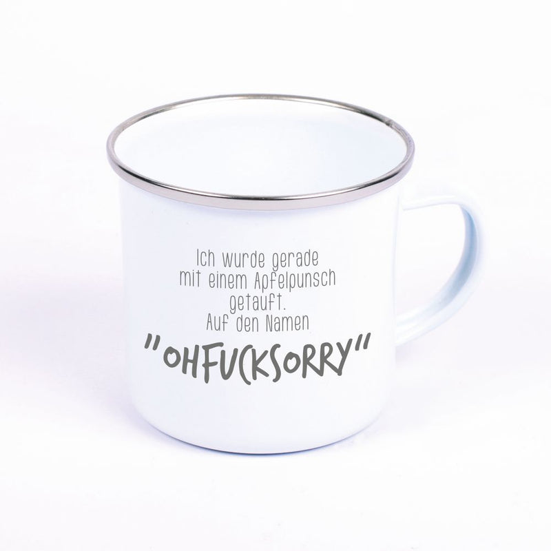 Metalltasse Emaille Look "Ich wurde grade mit einem Apfelpunsch getauft. Auf den Namen "ohfucksorry"