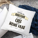 Kissen "Ich bin im Ruhestand - mein einziger Chef ist jetzt meine Frau!" - Objectzz