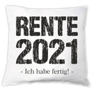 Kissen "Rente 2021 - Ich habe fertig!" - Objectzz