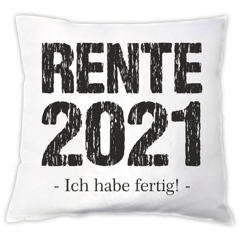 Kissen "Rente 2021 - Ich habe fertig!" - Objectzz
