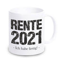 Tasse "Rente 2021 - Ich habe fertig!" - Objectzz