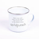 Metalltasse Emaille Look "Wenn man nicht weiß, ob man lachen oder weinen soll, ist die Antwort immer Apfelpunsch."