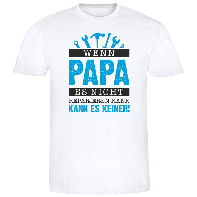 T-Shirt: Wenn Papa es nicht reparieren kann - Objectzz