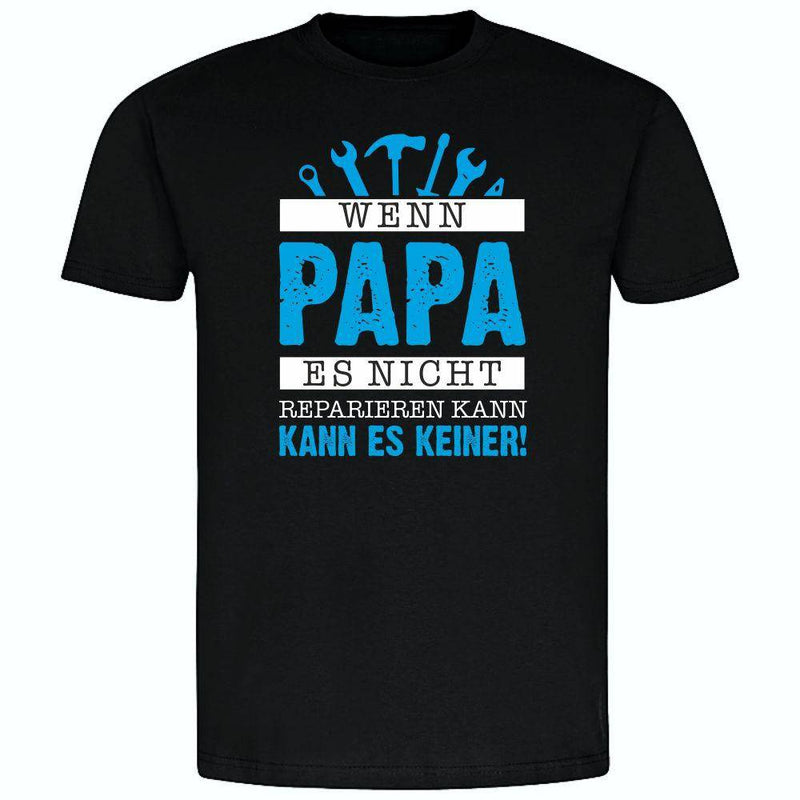 T-Shirt: Wenn Papa es nicht reparieren kann - Objectzz